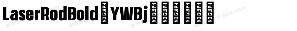 LaserRodBold-YWBj字体转换