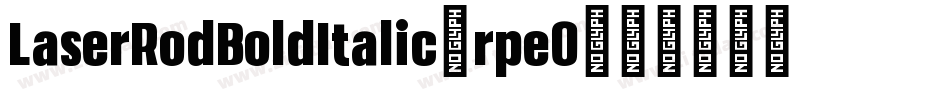 LaserRodBoldItalic-rpeO字体转换