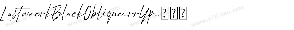 LastwaerkBlackOblique-rrYp字体转换