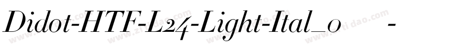Didot-HTF-L24-Light-Ital_0手机版字体转换