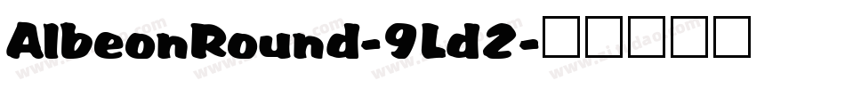 AlbeonRound-9Ld2字体转换