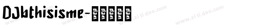DJbthisisme字体转换