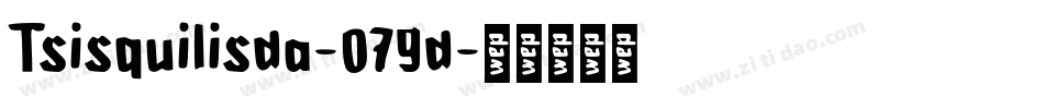 Tsisquilisda-079d字体转换