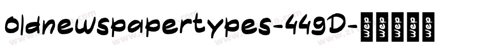 Oldnewspapertypes-449D字体转换