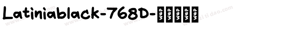 Latiniablack-768D字体转换