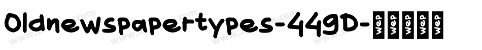 Oldnewspapertypes-449D字体转换
