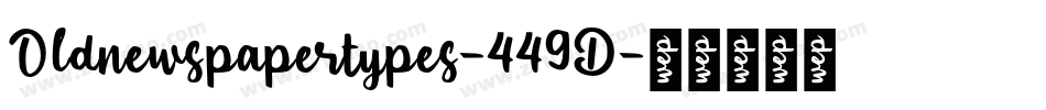 Oldnewspapertypes-449D字体转换