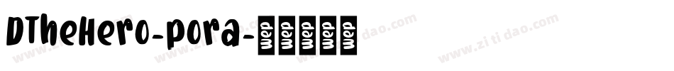 DTheHero-pora字体转换