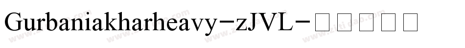 Gurbaniakharheavy-zJVL字体转换