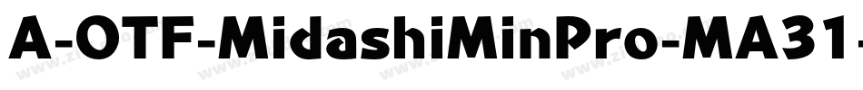 A-OTF-MidashiMinPro-MA31字体转换