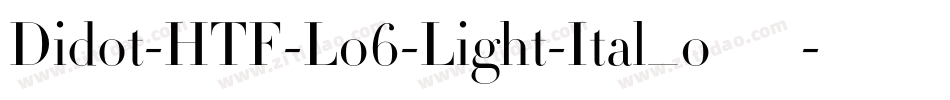 Didot-HTF-L06-Light-Ital_0手机版字体转换