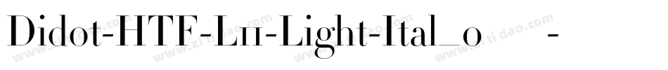 Didot-HTF-L11-Light-Ital_0手机版字体转换