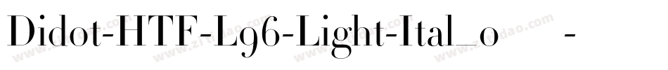 Didot-HTF-L96-Light-Ital_0手机版字体转换