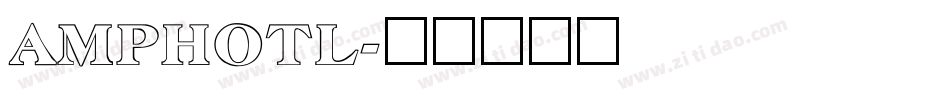 AMPHOTL字体转换