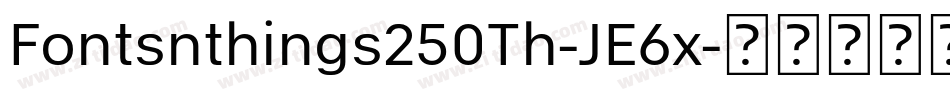 Fontsnthings250Th-JE6x字体转换
