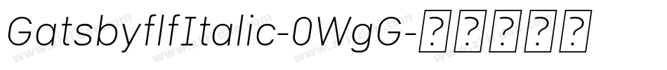 GatsbyflfItalic-0WgG字体转换