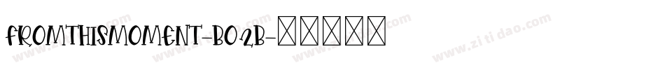 FromThisMoment-Bo2B字体转换