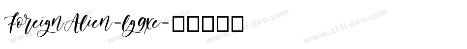 ForeignAlien-lg9xe字体转换 ForeignAlien-lg9xe字体转换