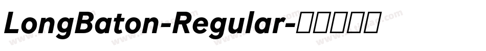 LongBaton-Regular字体转换