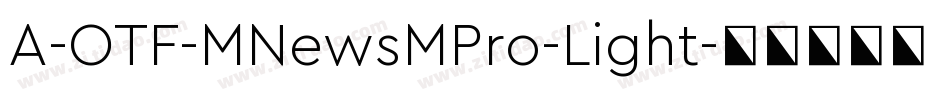 A-OTF-MNewsMPro-Light字体转换