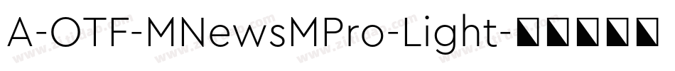 A-OTF-MNewsMPro-Light字体转换