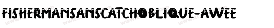 FishermanSansCatchOblique-awEE字体转换
