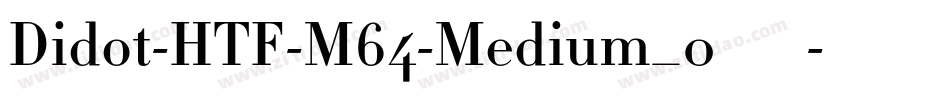 Didot-HTF-M64-Medium_0手机版字体转换