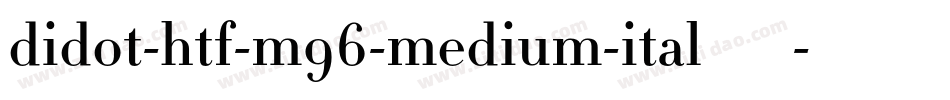 didot-htf-m96-medium-ital转换器字体转换