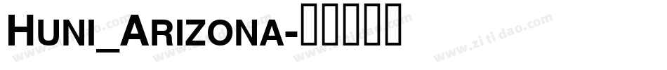 Huni_Arizona字体转换