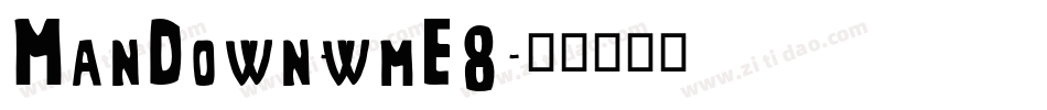 ManDown-wmE8字体转换