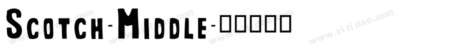 Scotch-Middle字体转换