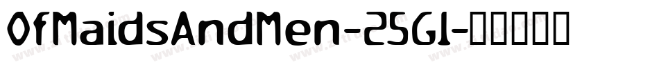 OfMaidsAndMen-25Gl字体转换