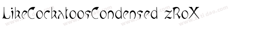 LikeCockatoosCondensed-zRoX字体转换