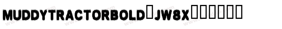 MuddyTractorBold-Jw8x字体转换