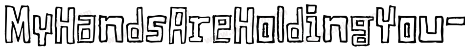 MyHandsAreHoldingYou-BOVG字体转换 MyHandsAreHoldingYou-BOVG字体转换
