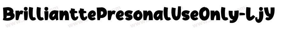 BrillianttePresonalUseOnly-LjY4字体转换