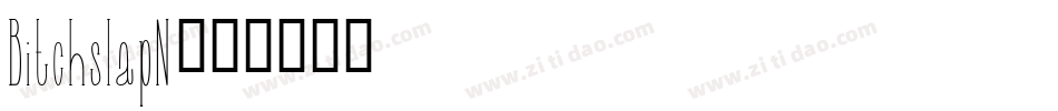 BitchslapN字体转换