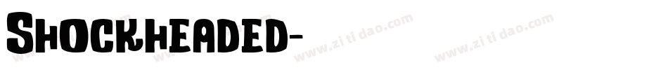 Shockheaded字体转换