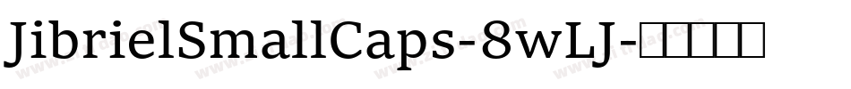 JibrielSmallCaps-8wLJ字体转换