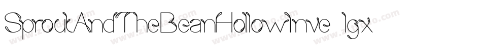 SproutAndTheBeanHollowInve-lgxK5字体转换 SproutAndTheBeanHollowInve-lgxK5字体转换