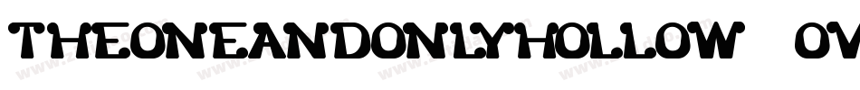 TheOneAndOnlyHollow-2Ovye字体转换 TheOneAndOnlyHollow-2Ovye字体转换