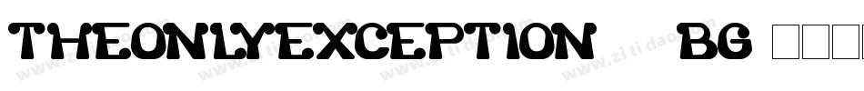 TheOnlyException-38BG字体转换 TheOnlyException-38BG字体转换