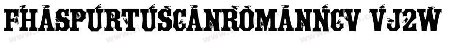 FhaSpurTuscanRomanNcv-VJ2w字体转换