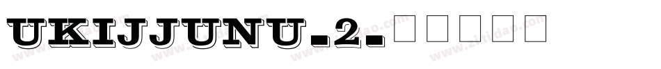 UKIJJunu-2字体转换