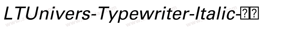 LTUnivers-Typewriter-Italic字体转换