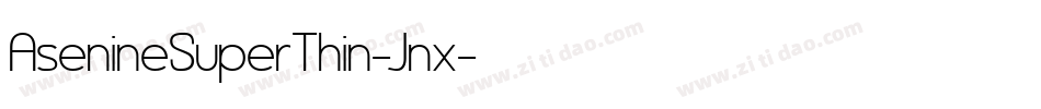 AsenineSuperThin-Jnx字体转换