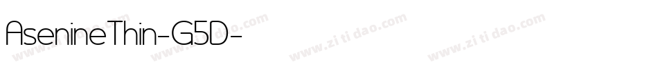 AsenineThin-G5D字体转换 AsenineThin-G5D字体转换