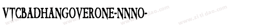 VtcBadhangoverone-nnnO字体转换