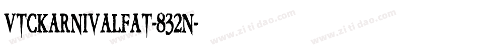 VtcKarnivalFat-832n字体转换 VtcKarnivalFat-832n字体转换