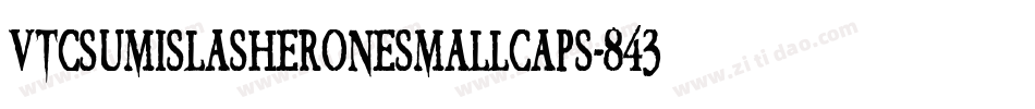 VtcSumislasheroneSmallCaps-843D字体转换